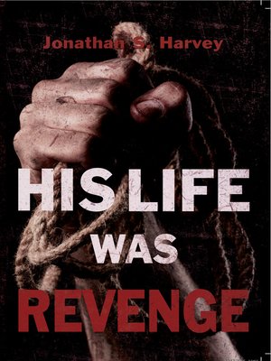 cover image of His Life Was Revenge